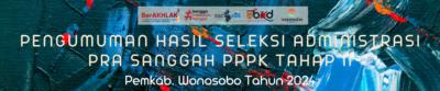 Pengumuman Seleksi Administrasi Pra Sanggah PPPK Tahap II
